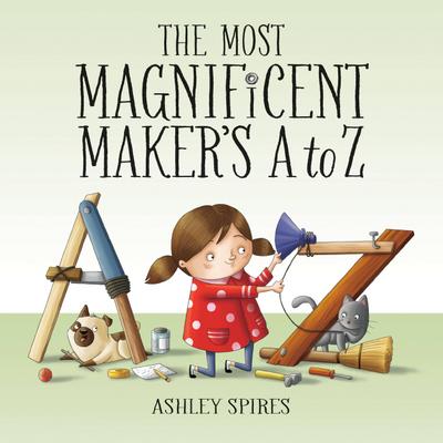 The Most Magnificent Maker’s A to Z