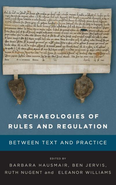 Archaeologies of Rules and Regulation