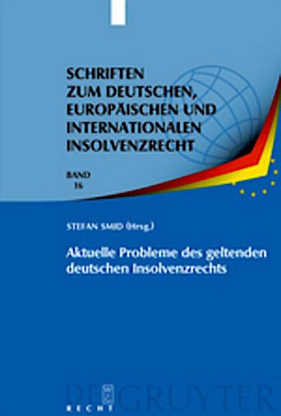 Aktuelle Probleme des geltenden deutschen Insolvenzrechts