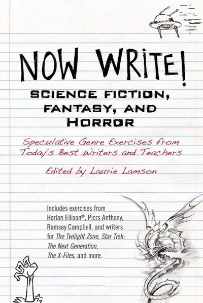 Now Write! Science Fiction, Fantasy and Horror: Speculative Genre Exercises from Today’s Best Writers and Teachers