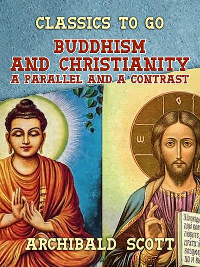 Buddhism and Christianity A Parallel and a Contrast