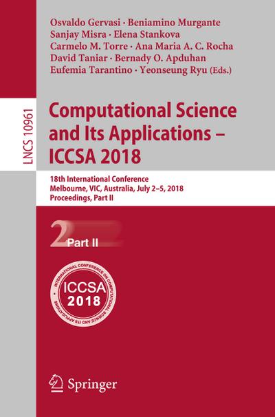 Computational Science and Its Applications ¿ ICCSA 2018