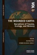 The Wounded Earth: Narratives of Trauma, Ecology, 