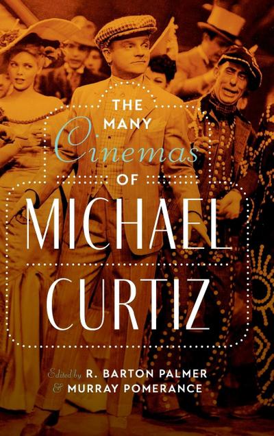 The Many Cinemas of Michael Curtiz