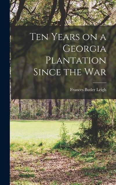 Ten Years on a Georgia Plantation Since the War