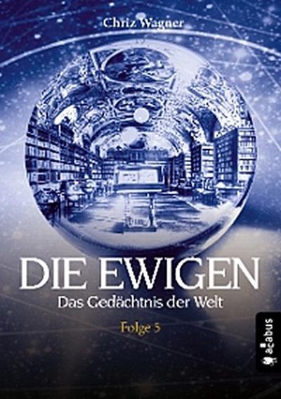 DIE EWIGEN. Das Gedächtnis der Welt