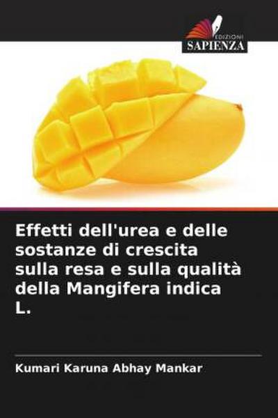 Effetti dell’urea e delle sostanze di crescita sulla resa e sulla qualità della Mangifera indica L.