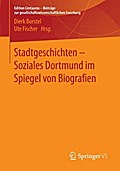 Stadtgeschichten - Soziales Dortmund im Spiegel von Biografien