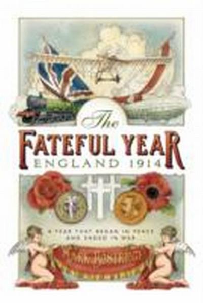 The Fateful Year: England 1914