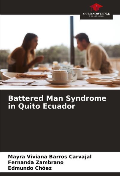 Battered Man Syndrome in Quito Ecuador