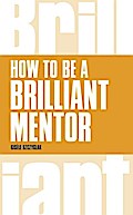 How to be a Brilliant Mentor