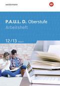 P.A.U.L. D. - Persönliches Arbeits- und Lesebuch Deutsch - Für die Oberstufe in Bayern