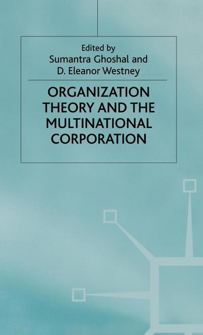 Organization Theory and the Multinational Corporation