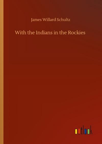 With the Indians in the Rockies