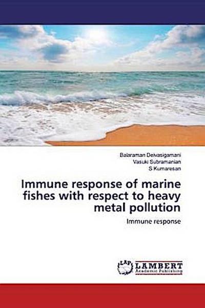 Immune response of marine fishes with respect to heavy metal pollution