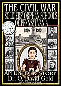 The Civil War Soldiers’ Orphan Schools of Pennsylvania 1864-1889