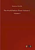 The World Before Them Volume 2