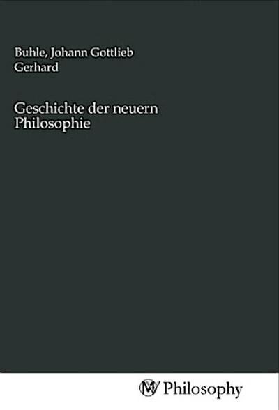 Geschichte der neuern Philosophie