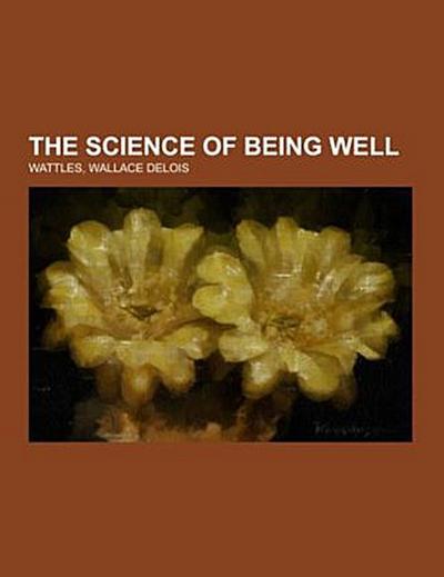The Science of Being Well