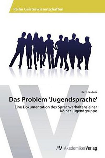 Das Problem ’Jugendsprache’