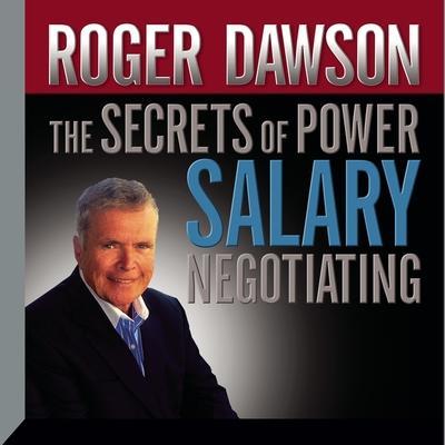 The Secrets Power Salary Negotiating Lib/E: How to Get What You’re Worth