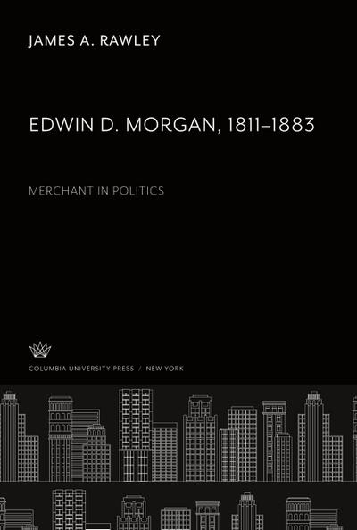 Edwin D. Morgan 1811-1883