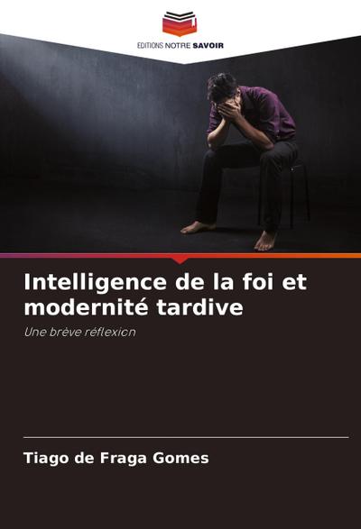 Intelligence de la foi et modernité tardive