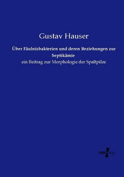 Über Fäulnisbakterien und deren Beziehungen zur Septikämie