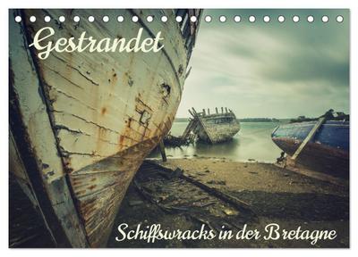 Gestrandet - Schiffswracks in der Bretagne (Tischkalender 2026 DIN A5 quer), CALVENDO Monatskalender