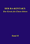 Der Ra-Kontakt: Das Gesetz des Einen lehren