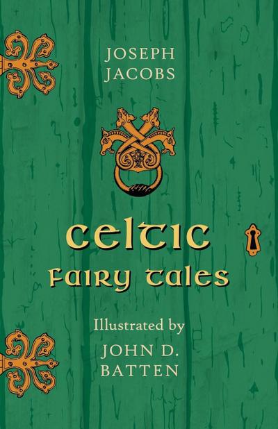 Celtic Fairy Tales - Illustrated by John D. Batten