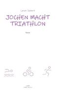 Jochen macht Triathlon