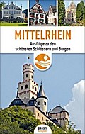 Mittelrhein: Ausflüge zu den schönsten Schlössern und Burgen