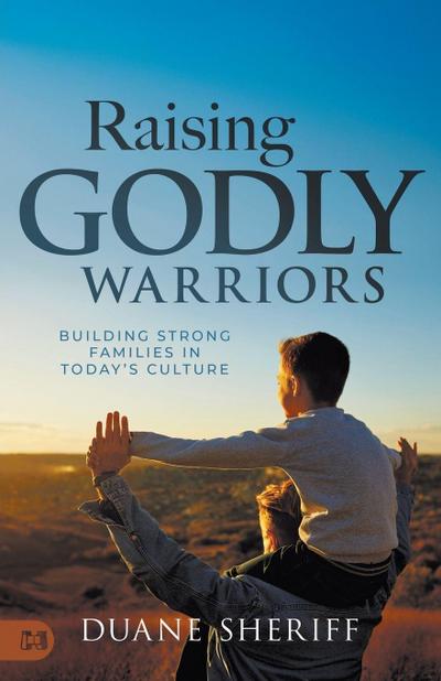 Raising Godly Warriors