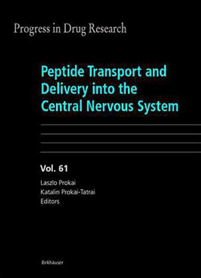 Progress in Drug Research Peptide Transport and Delivery into the Central Nervous System