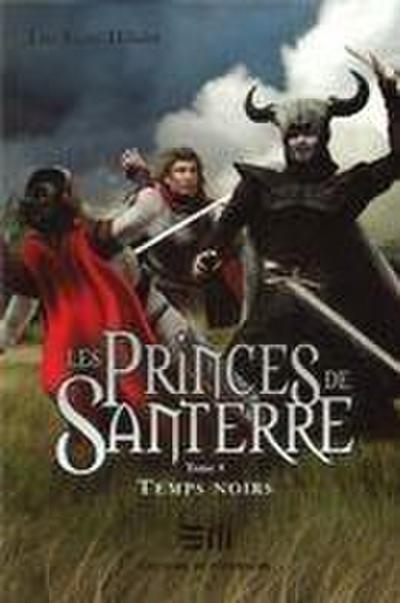 Les Princes de Santerre 4 : Temps noirs