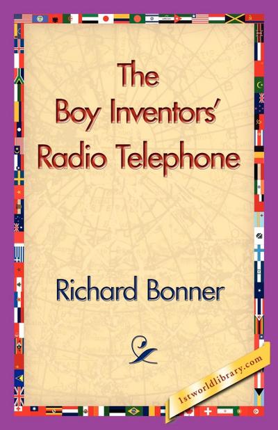 The Boy Inventors’ Radio Telephone