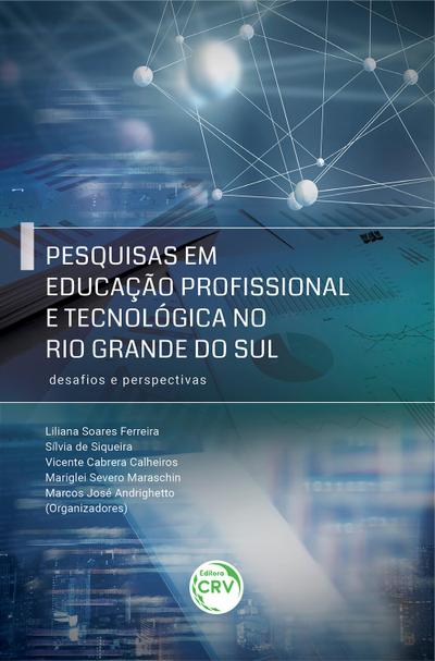 Pesquisas em educação profissional e tecnológica no Rio Grande do Sul