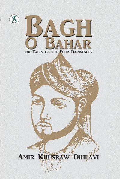 Bagh O Bahar, or Tales of the Four Darweshes