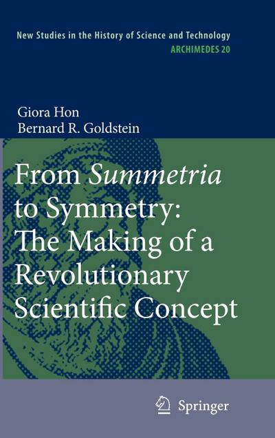 From Summetria to Symmetry: The Making of a Revolutionary Scientific Concept