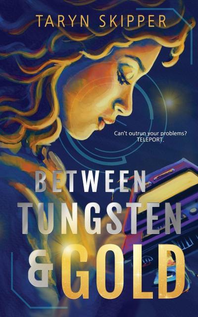 Between Tungsten and Gold