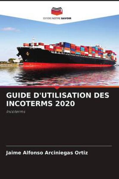 GUIDE D’UTILISATION DES INCOTERMS 2020