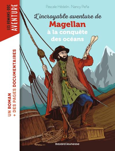 L’incroyable aventure de Magellan, à la conquête des océans