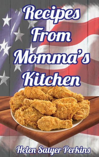 Recipes From Momma’s Kitchen