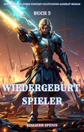 Wiedergeburt Spieler:Ein Epischer LitRPG Fantasy Cultivation Gamelit Roman(Buch 5)