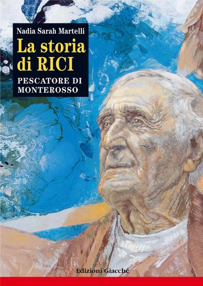 Martelli, N: Storia di Rici, pescatore di Monterosso