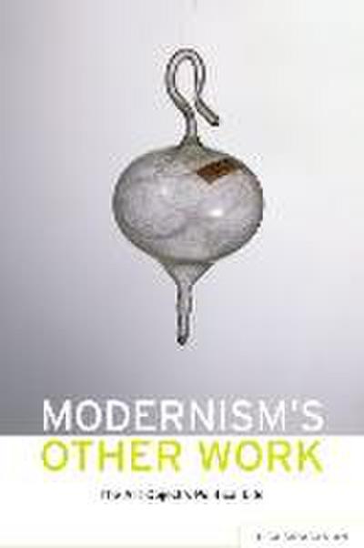 Modernism’s Other Work