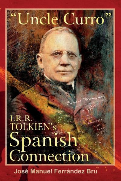 "Uncle Curro". J.R.R. Tolkien’s Spanish Connection