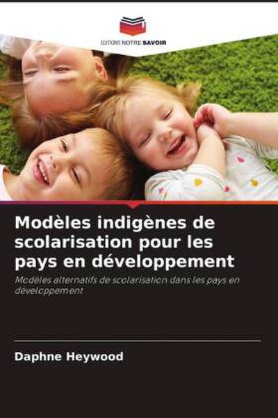 Modèles indigènes de scolarisation pour les pays en développement