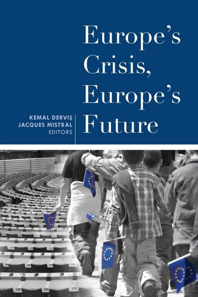 Europe’s Crisis, Europe’s Future